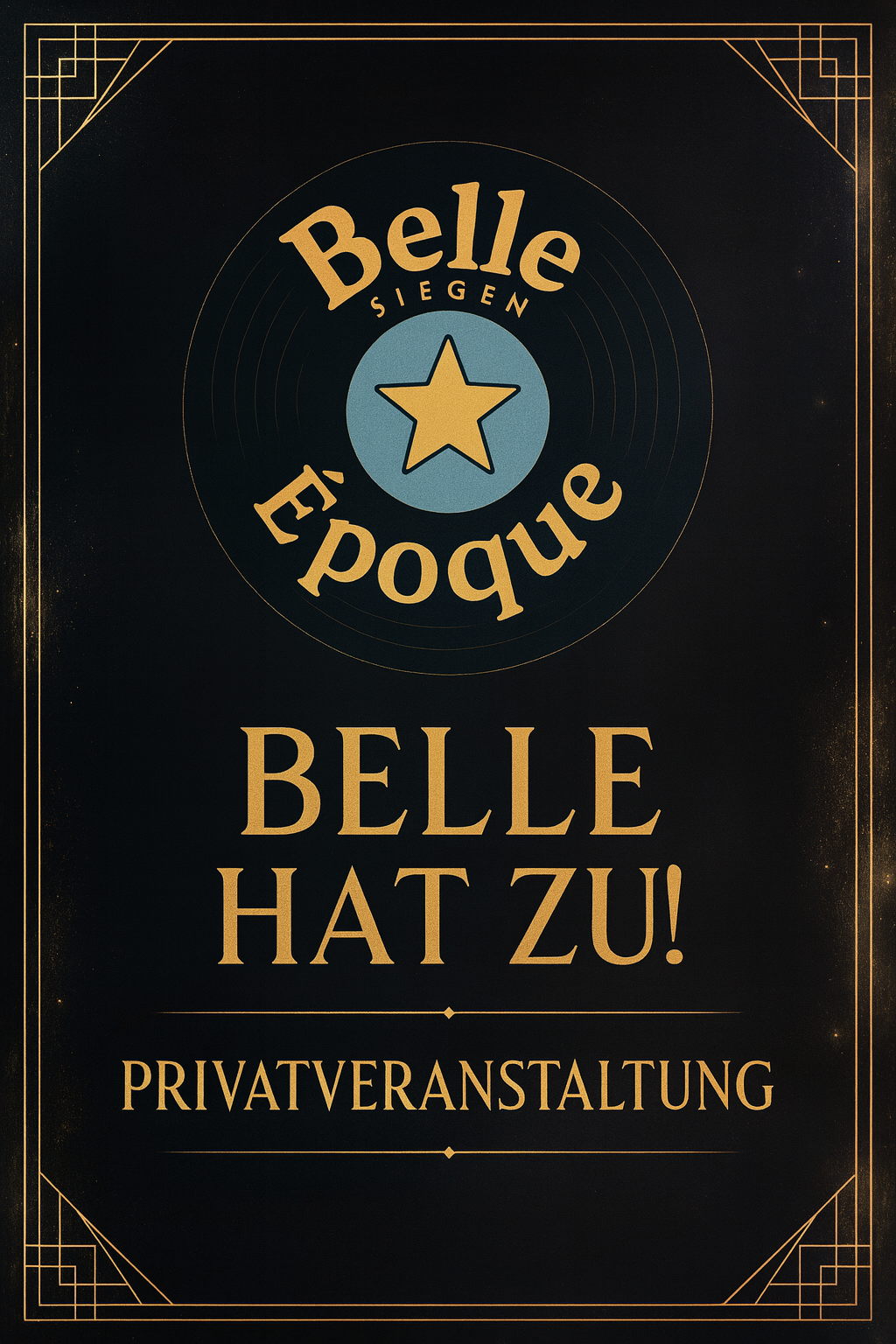 Belle hat zu! / Privatveranstaltung